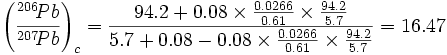 The ratio of Pb-206 to Pb-207 subscript equals 16.47